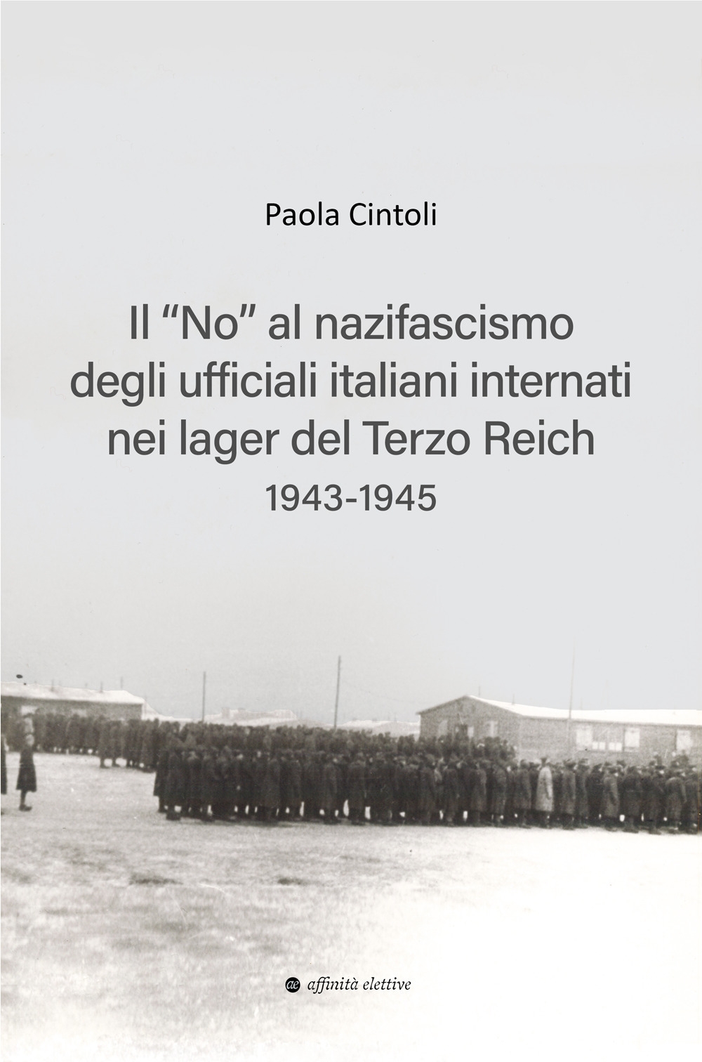 Il «no» al nazifascismo degli ufficiali italiani internati nei lager …