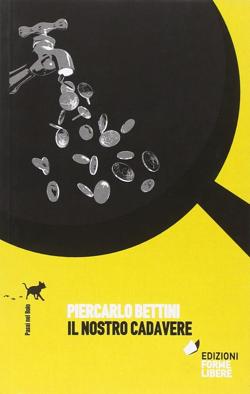 Il nostro cadavere, Trento, Edizioni Forme Libere, 2011