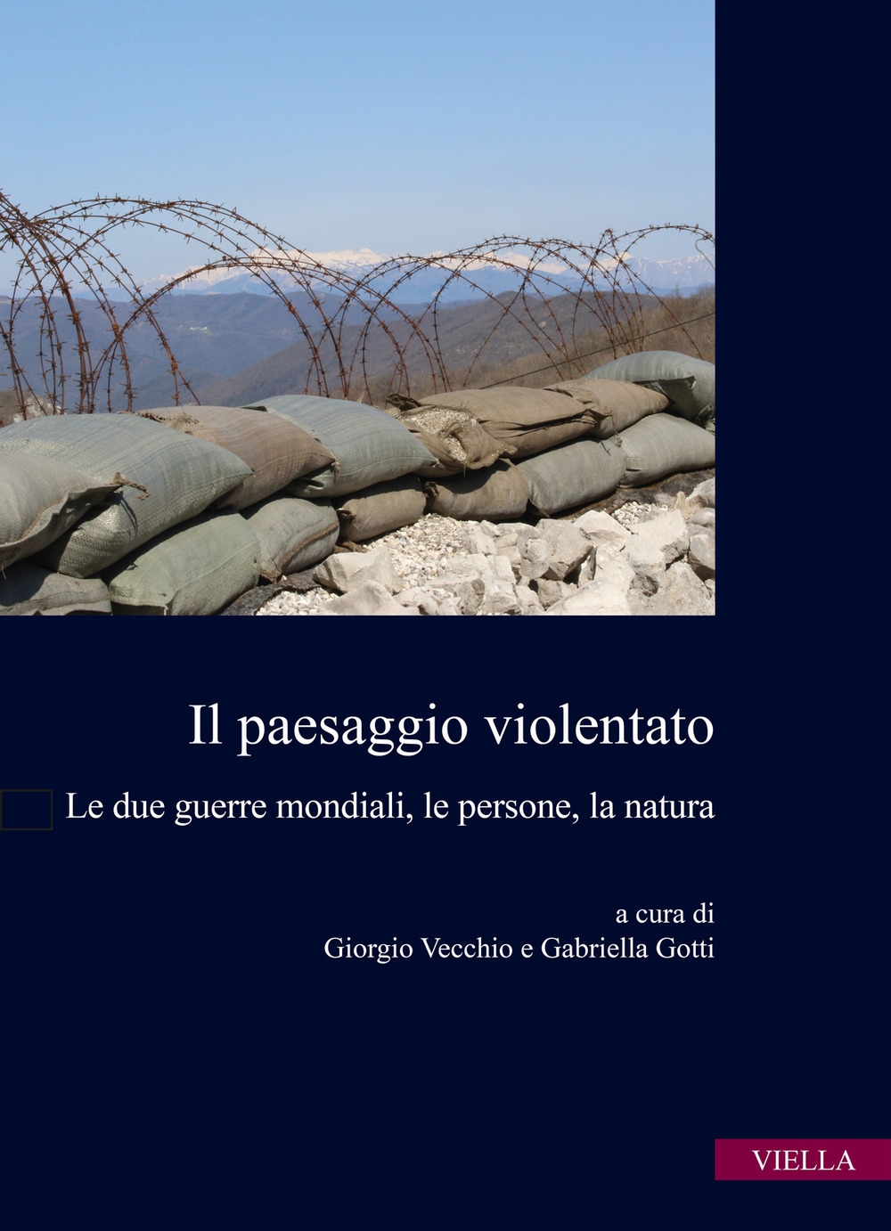 Il paesaggio violentato. Le due guerre mondiali, le persone, la …