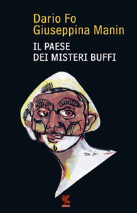 Il paese dei misteri buffi, Milano, Guanda Editore, 2012