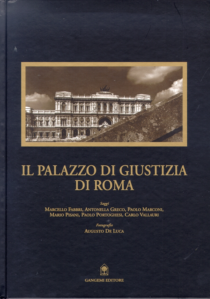 Il Palazzo di Giustizia di Roma. Storia, inediti e architettura