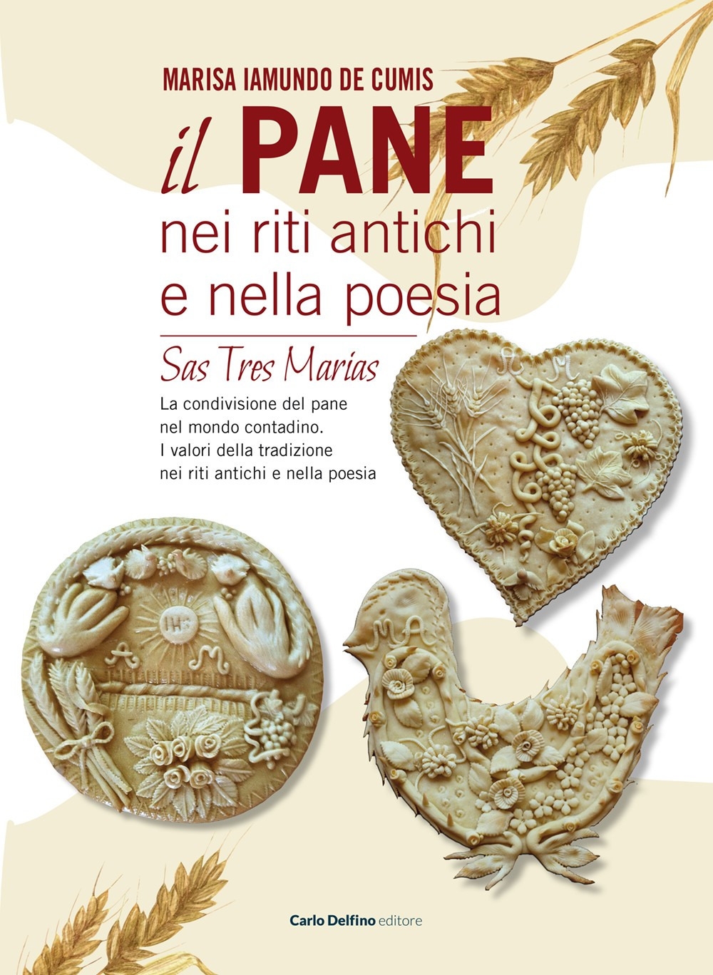 Il pane nei riti antichi e nella poesia. Sas tres …