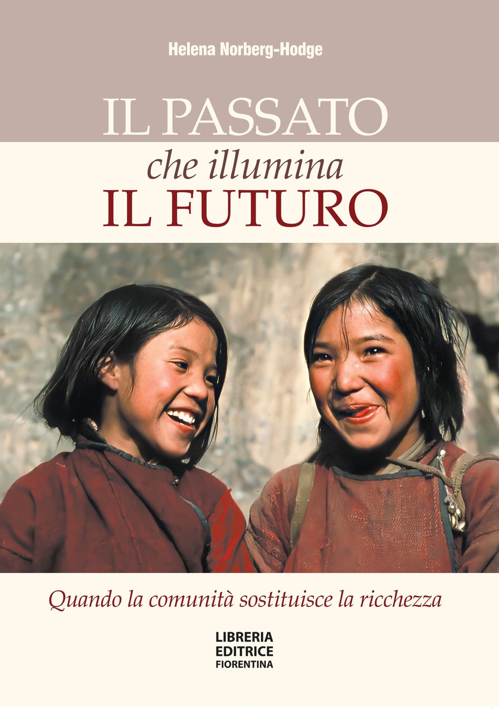 Il passato che illumina il futuro. Quando la comunità sostituisce …