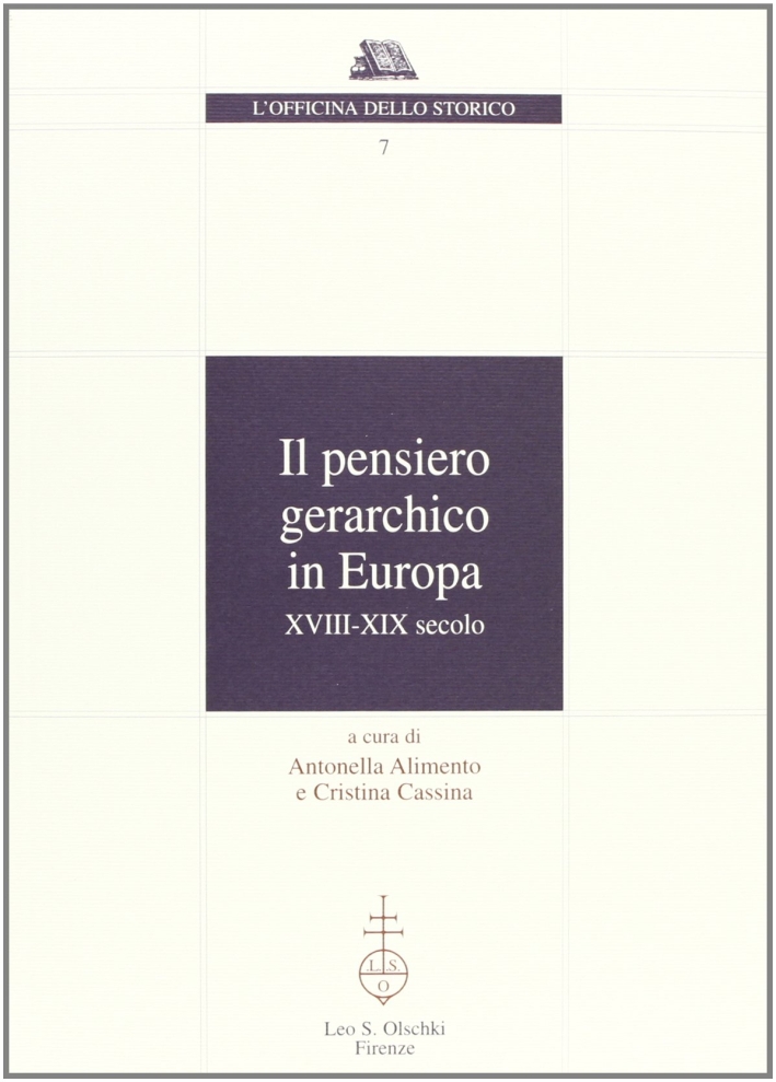 Il pensiero gerarchico in Europa. XVIII-XIX secolo, Firenze, Casa Editrice …