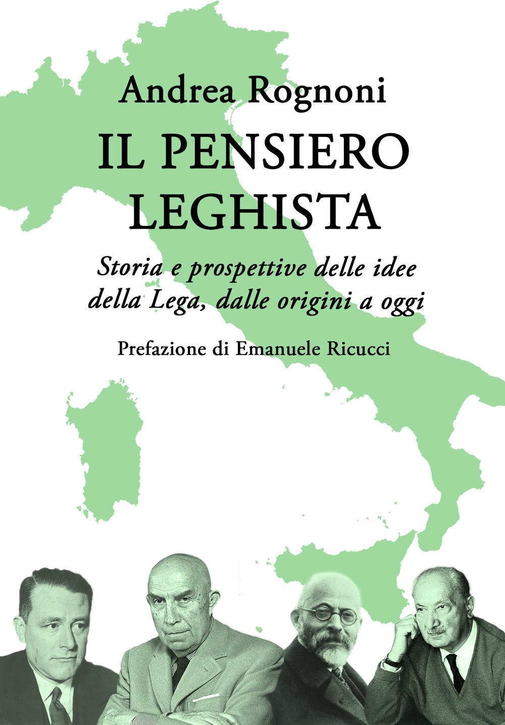 Il pensiero leghista. Storia e prospettive delle idee della Lega, …