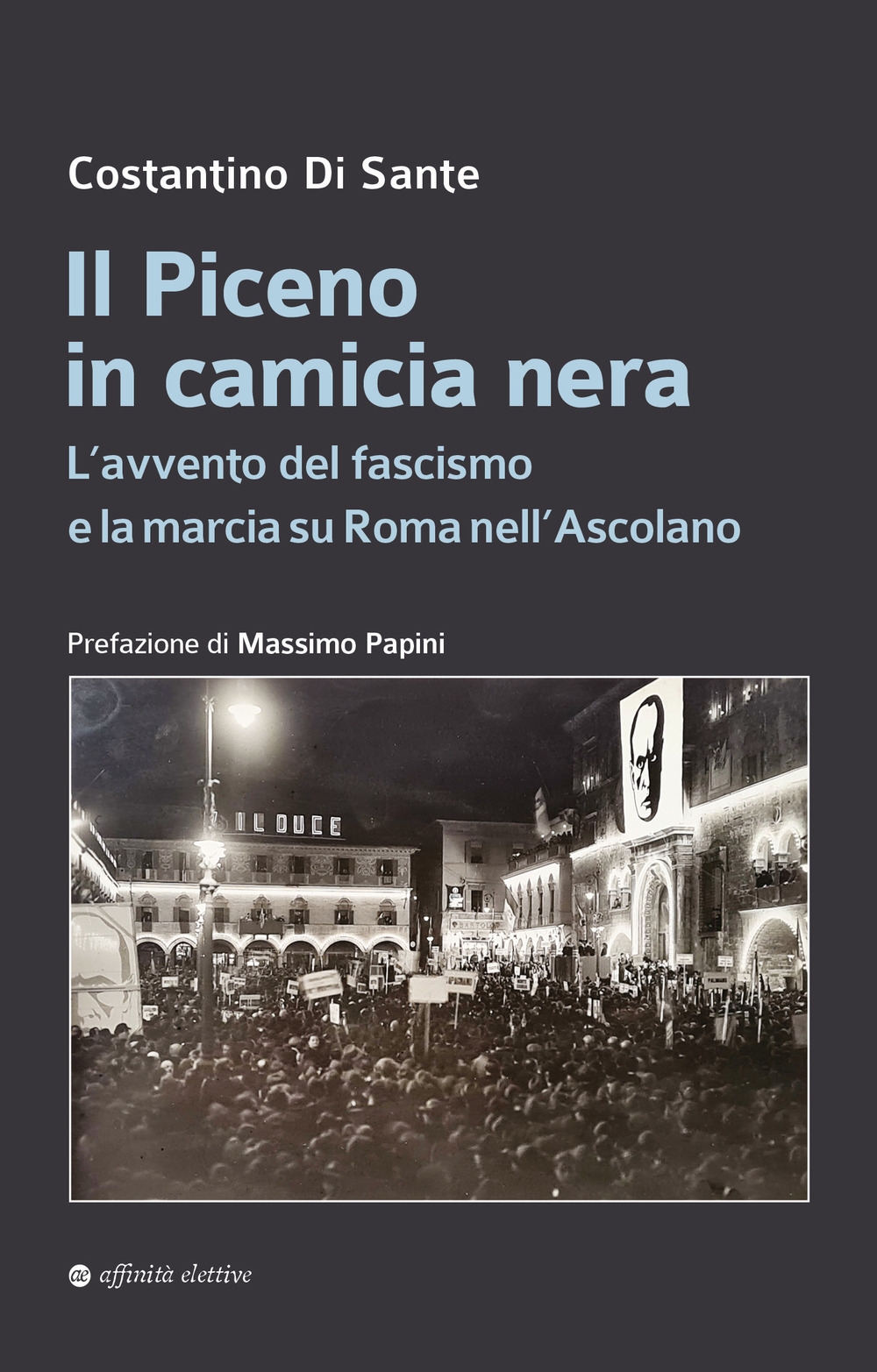 Il Piceno in camicia nera. L'avvento del fascismo e la …