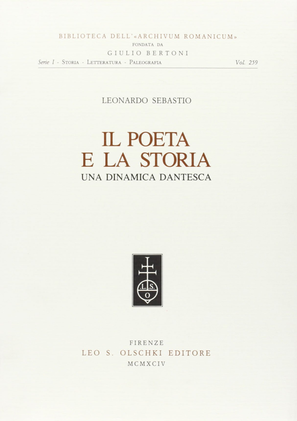 Il poeta e la storia. Una dinamica dantesca, Firenze, Casa …