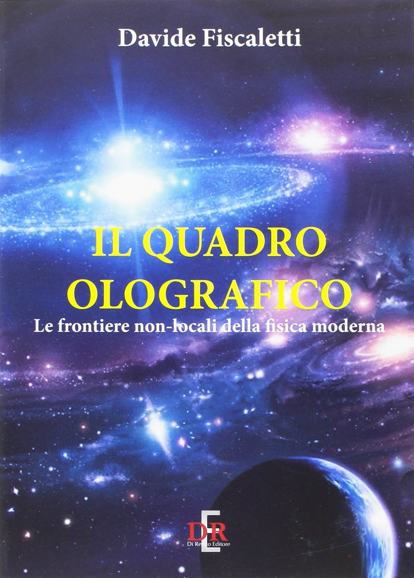 Il Quadro Olografico. Le Frontiere Non-Locali della Fisica Moderna, Roma, …