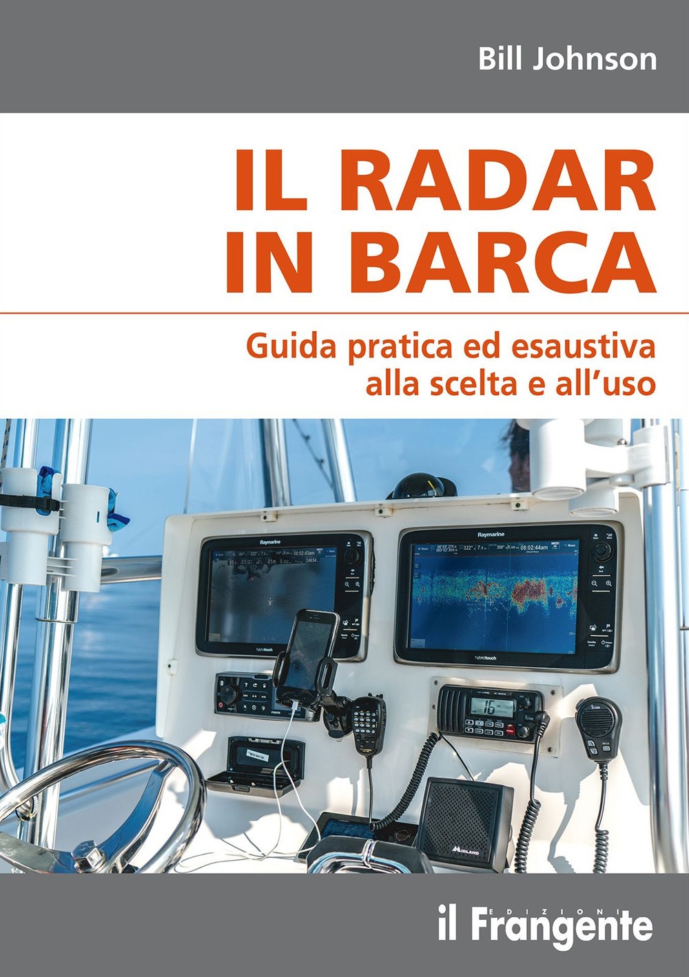 Il radar in barca. Guida pratica ed esaustiva alla scelta …