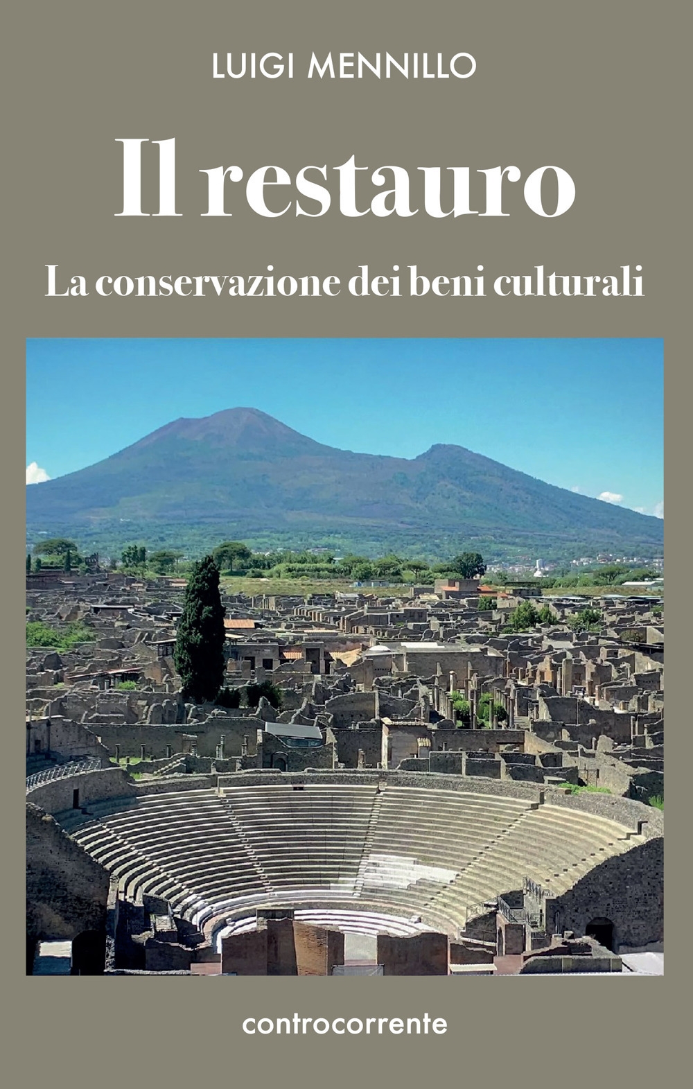 Il Restauro. La conservazione dei beni culturali