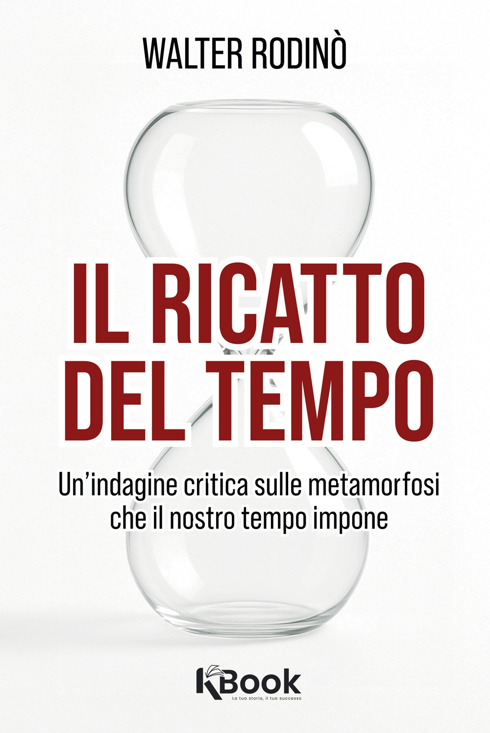 Il ricatto del tempo. Un'indagine critica sulle metamorfosi che il …