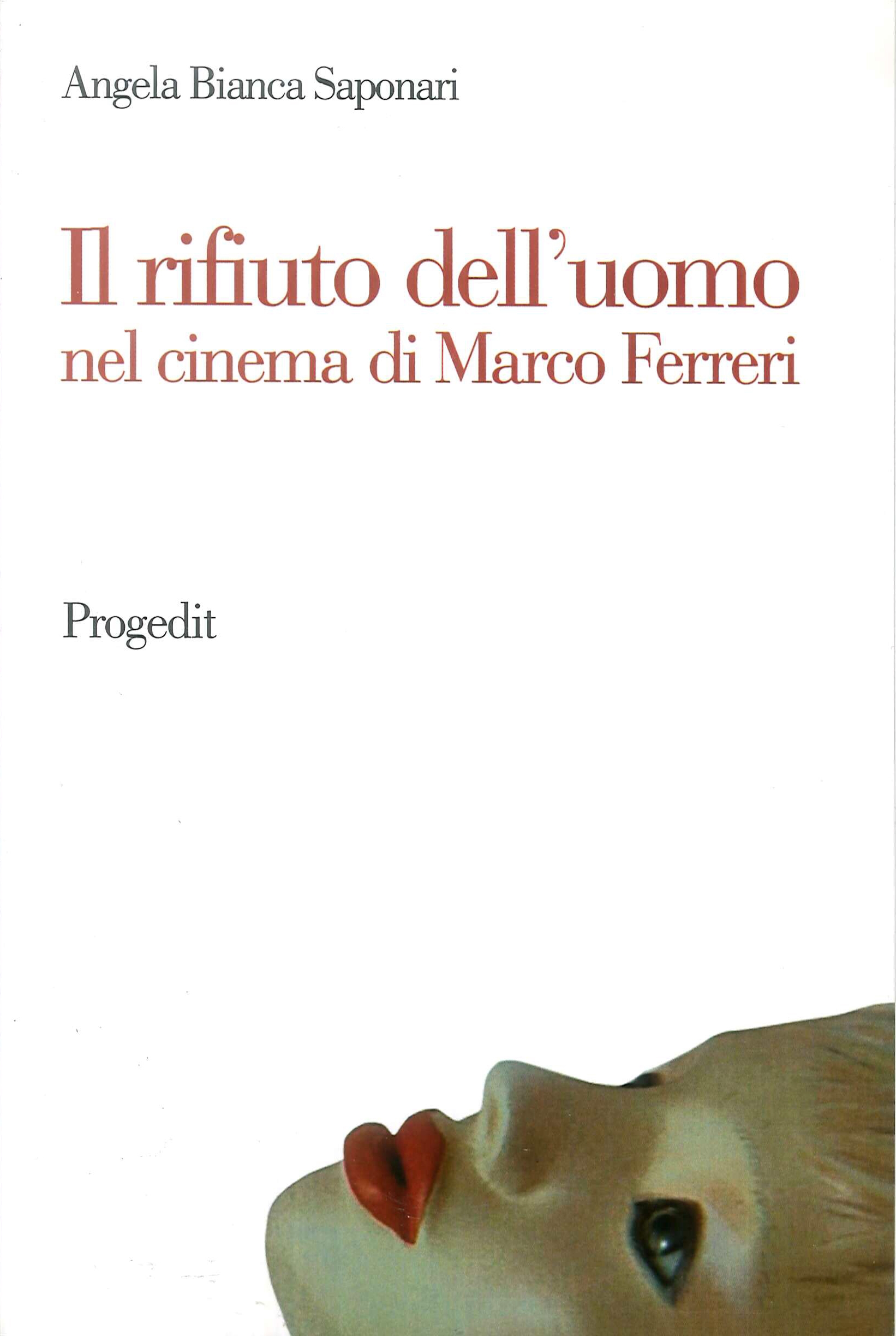 Il rifiuto dell'uomo nel cinema di Marco Ferreri