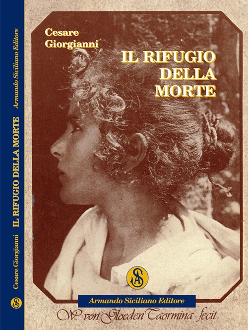 Il rifugio della morte, Messina, Armando Siciliano Editore, 2021