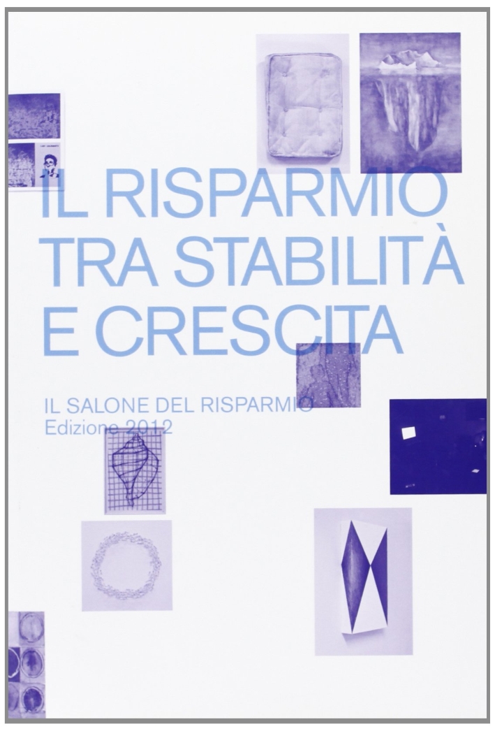 Il risparmio tra stabilità e crescita. Il salone del risparmio …