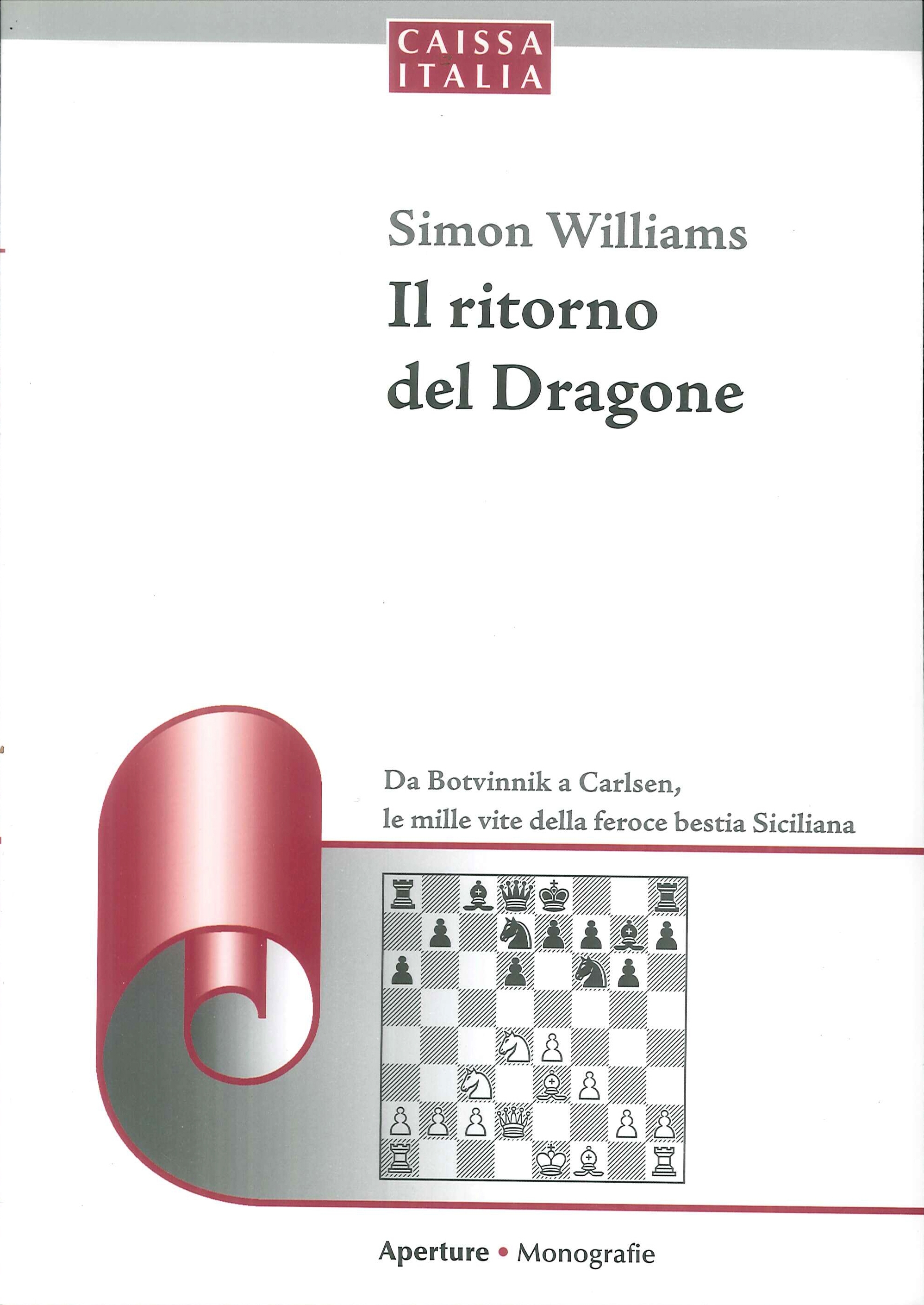 Il ritorno del dragone. Da Botvinnik a Carlsen, le mille …
