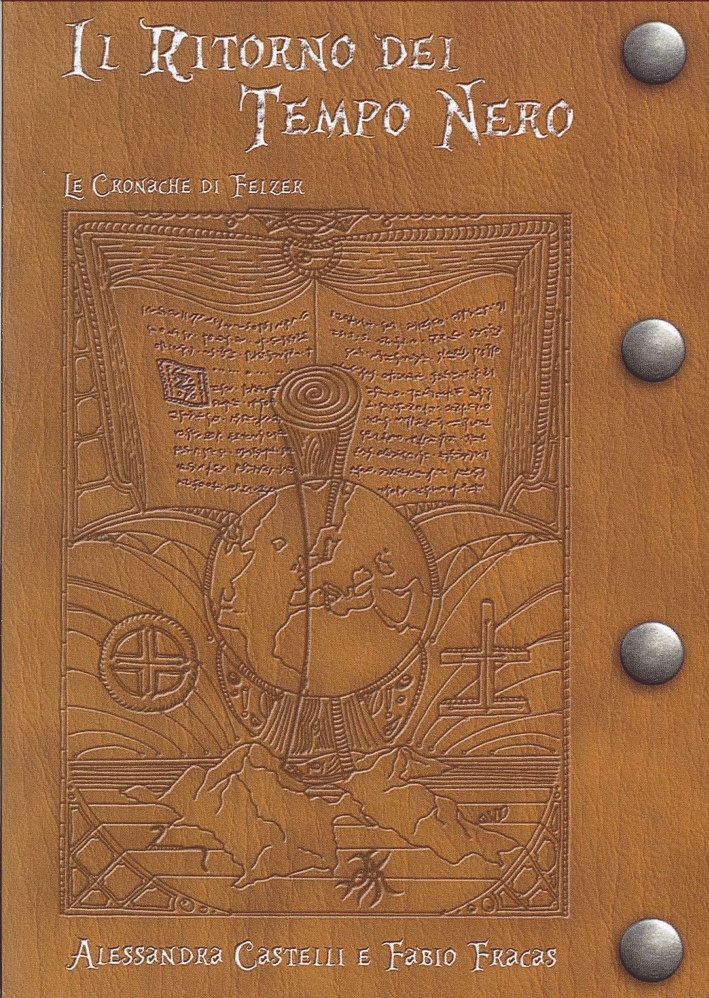 Il ritorno del tempo nero. Le cronache di Felzer