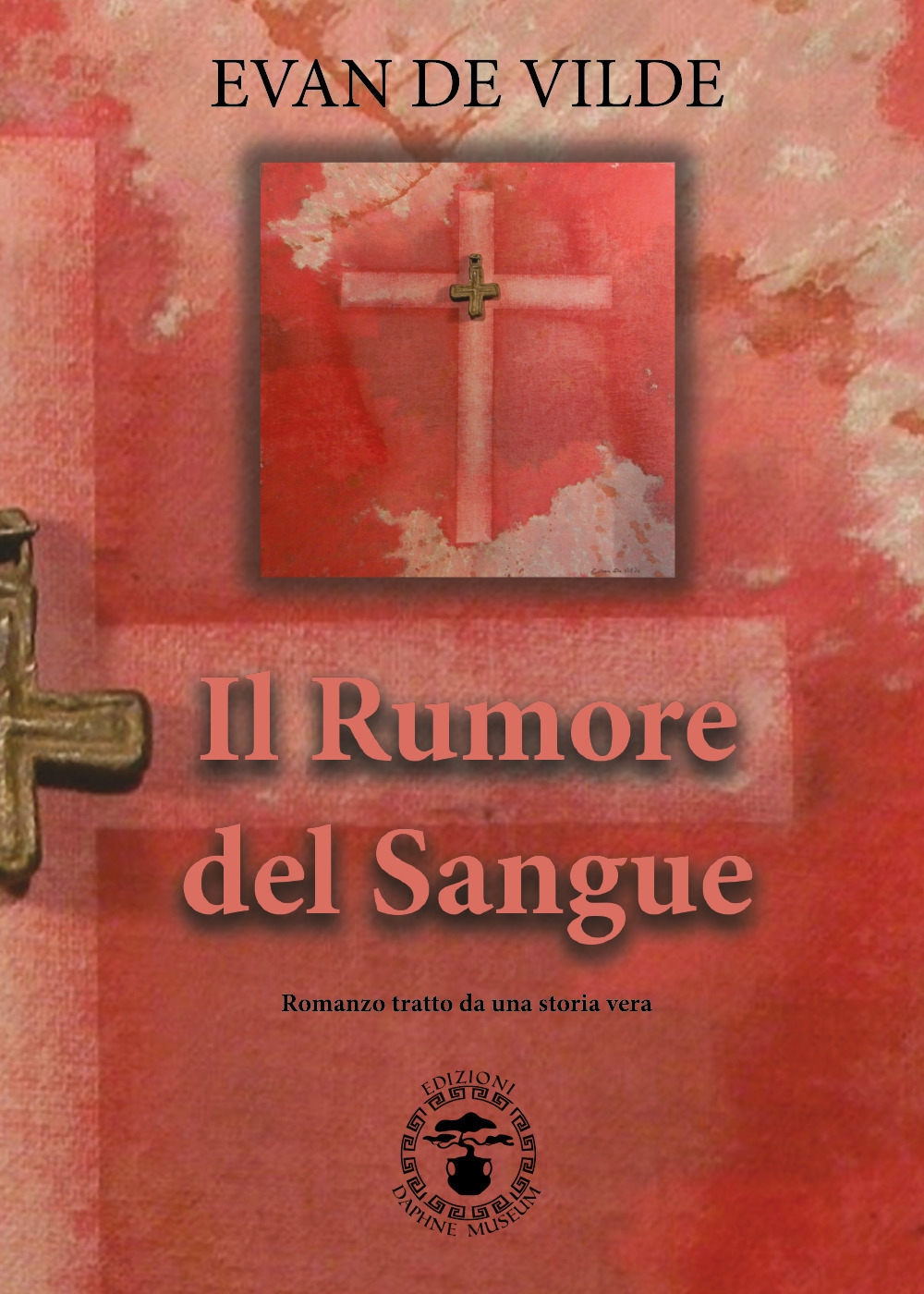 Il rumore del sangue, Villaricca, Edizioni Daphne Museum, 2018