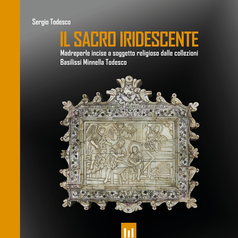 Il sacro iridescente. Madreperle incise a soggetto religioso dalle collezioni …
