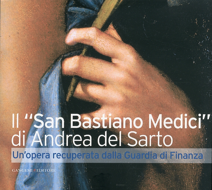 Il "San Bastiano Medici" di Andrea del Sarto. Un'opera recuperata …