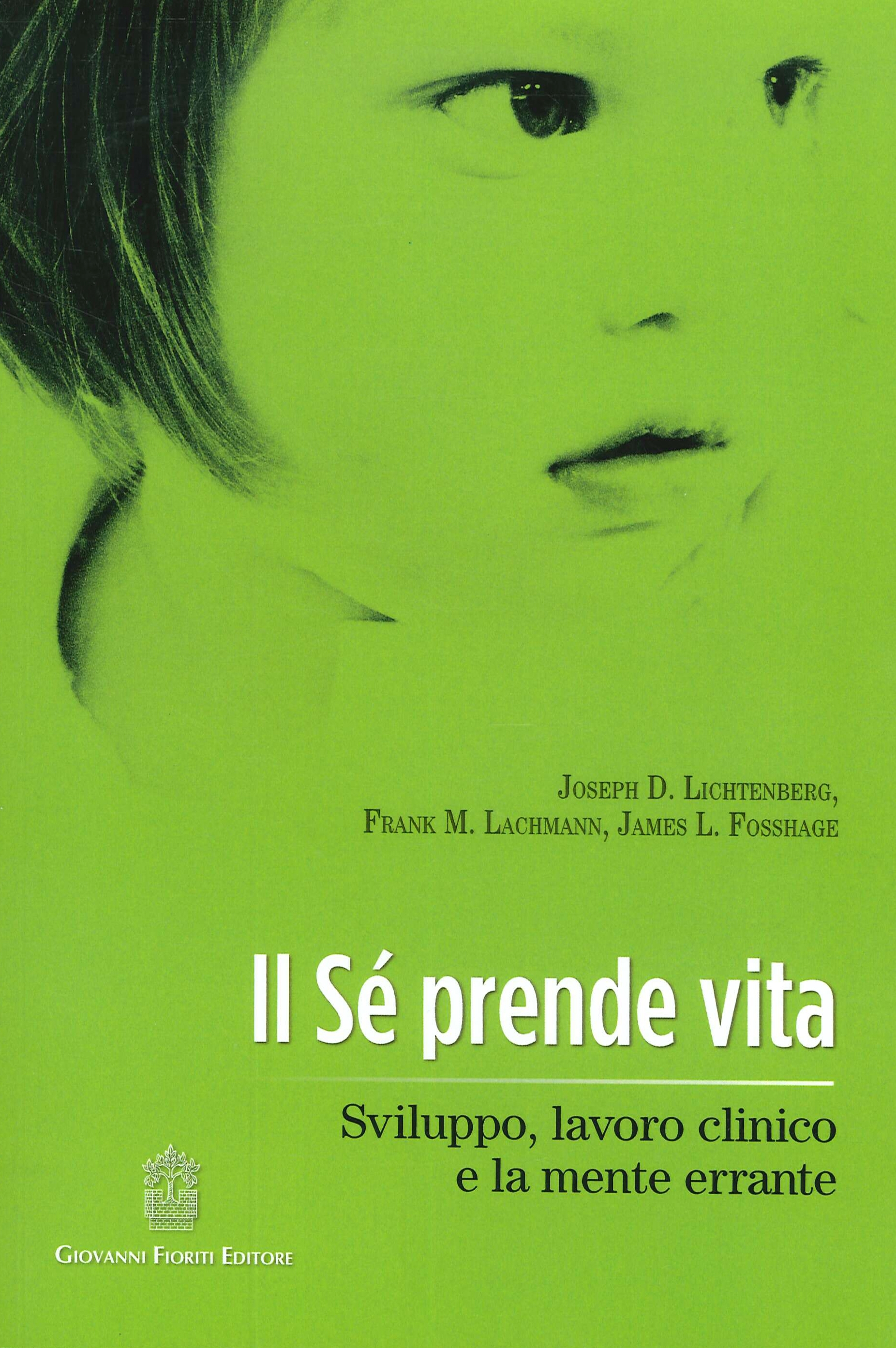 Il Sè prende vita. Sviluppo, lavoro clinico e la mente …