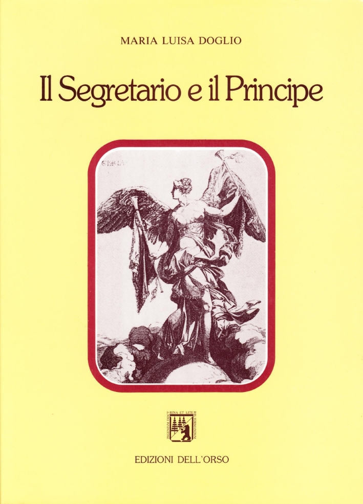 Il segretario e il principe. Studi sulla letteratura italiana del …