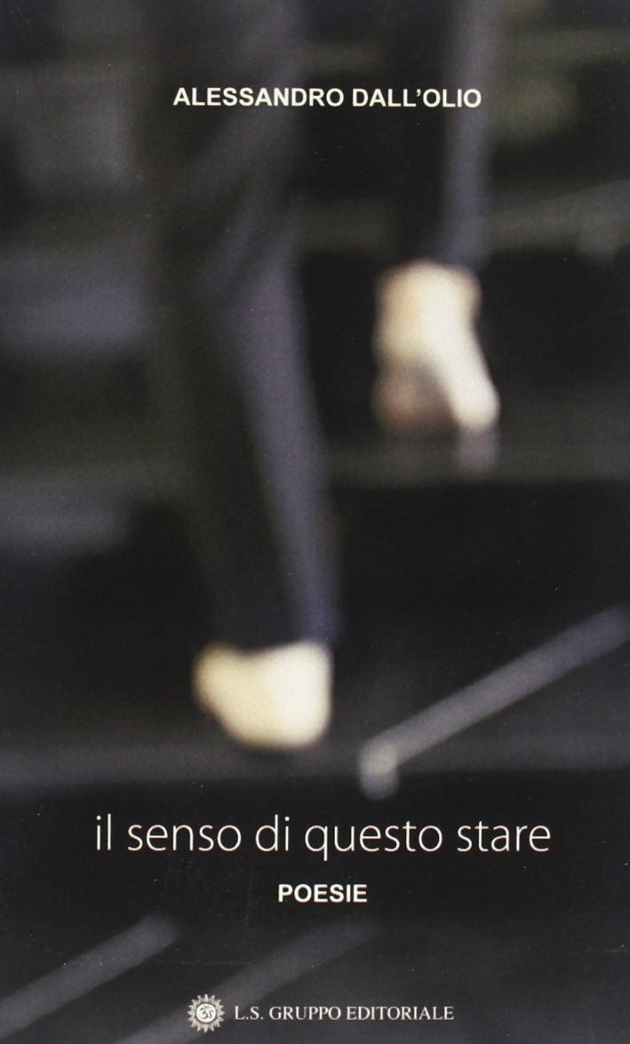 Il senso di questo stare, Quarto Inferiore, L.S. - Bologna, …