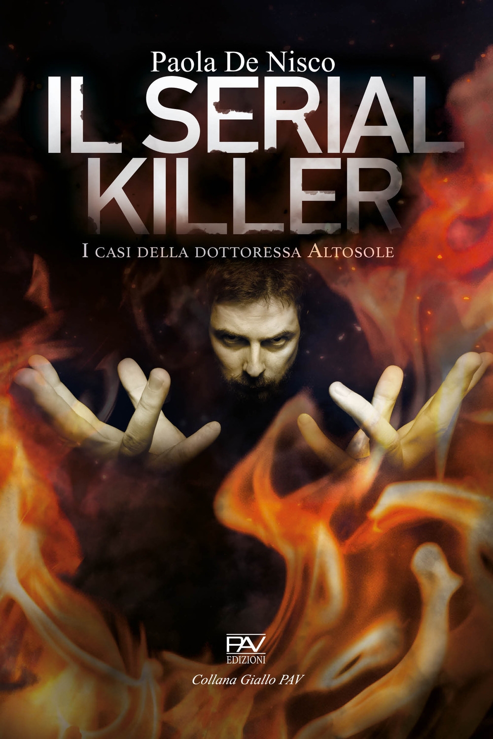 Il serial killer. I casi della dottoressa Altosole, Pomezia, Pav …