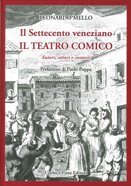 Il Settecento Veneziano. Il Teatro Comico. Autori, Attori e Contesti, …