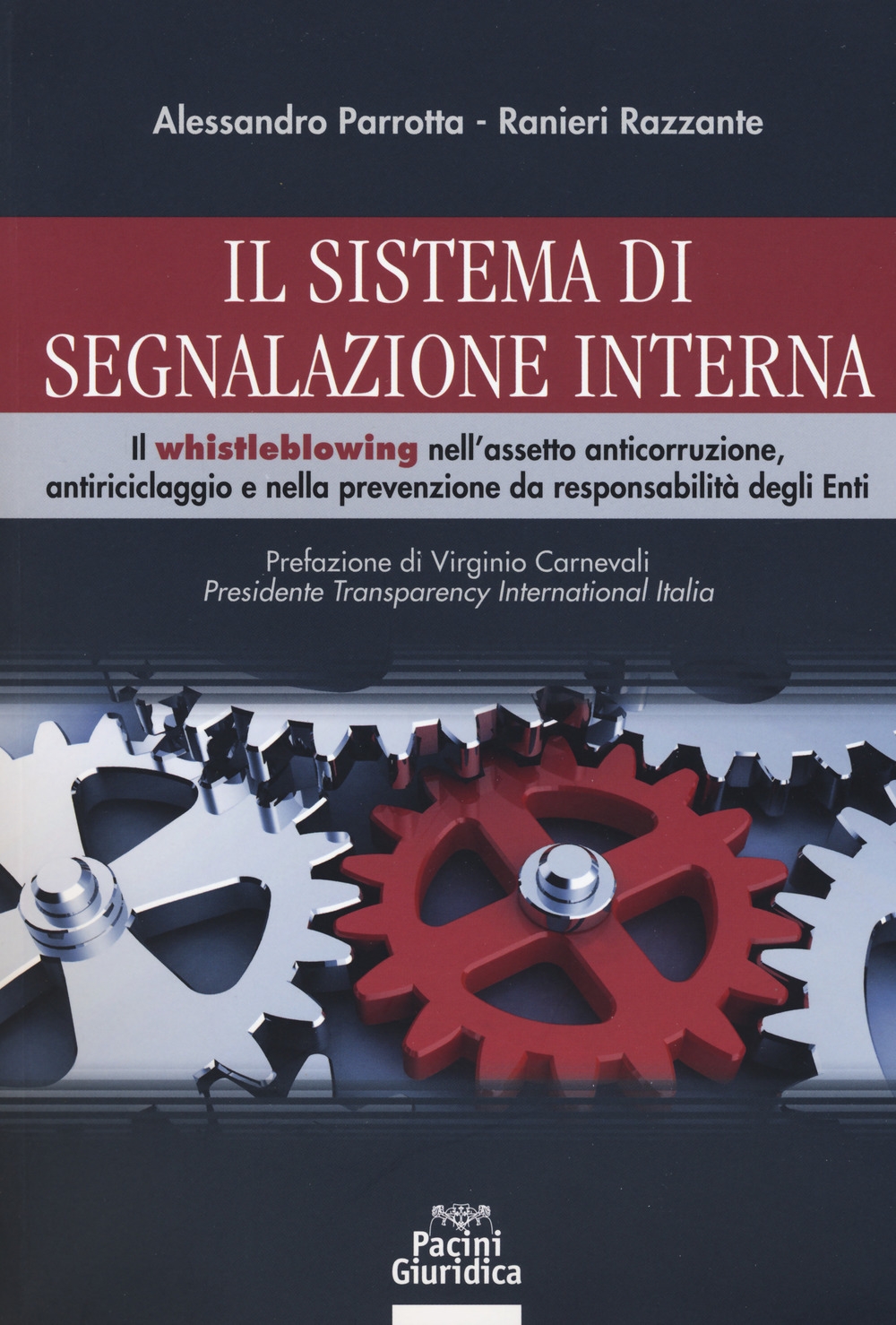 Il sistema di segnalazione interna. Il whistleblowing nell'assetto anticorruzione, antiriciclaggio …