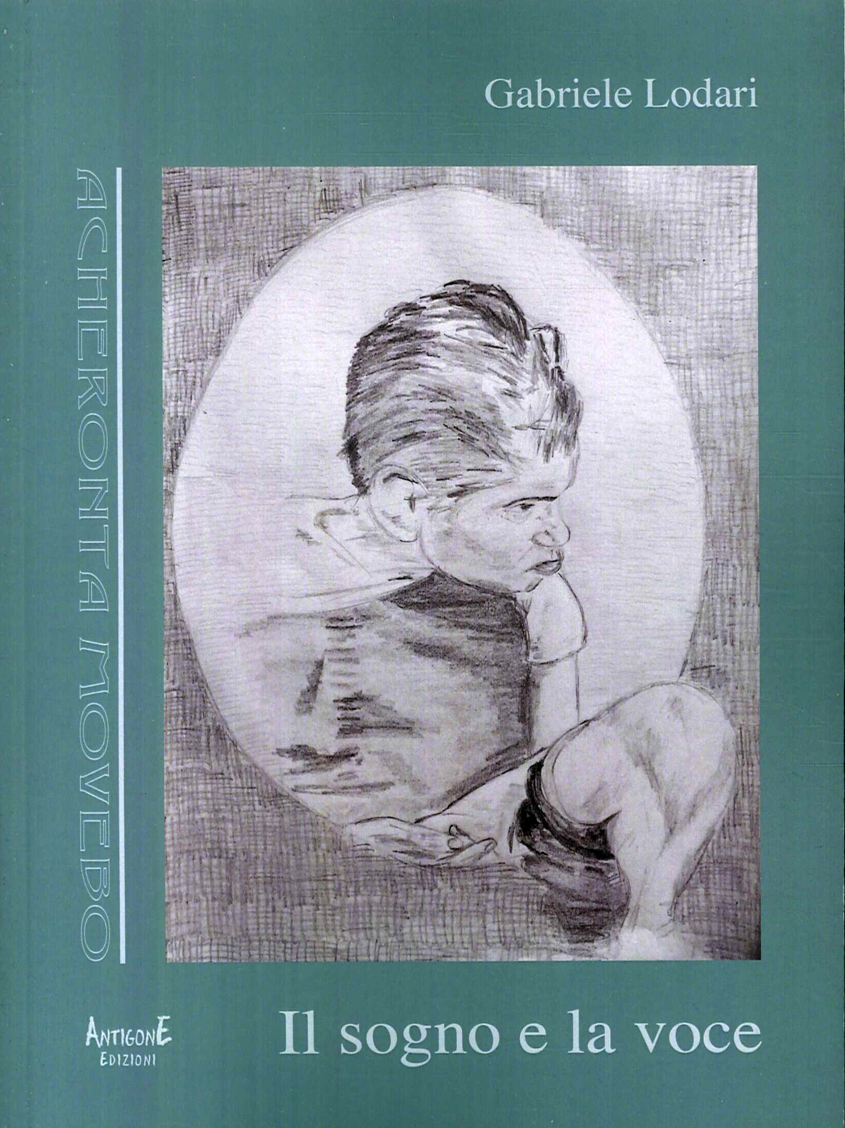 Il sogno e la voce, Torino, Antigone Edizioni, 2017