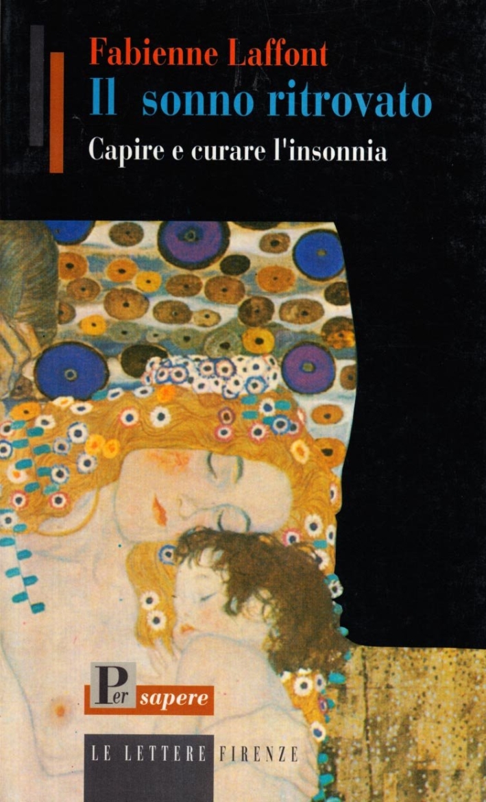 Il sonno ritrovato. Capire e curare l'insonnia, Firenze, Le Lettere, …