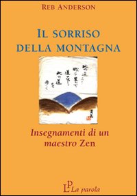 Il sorriso della montagna. Insegnamenti di un maestro zen, Roma, …