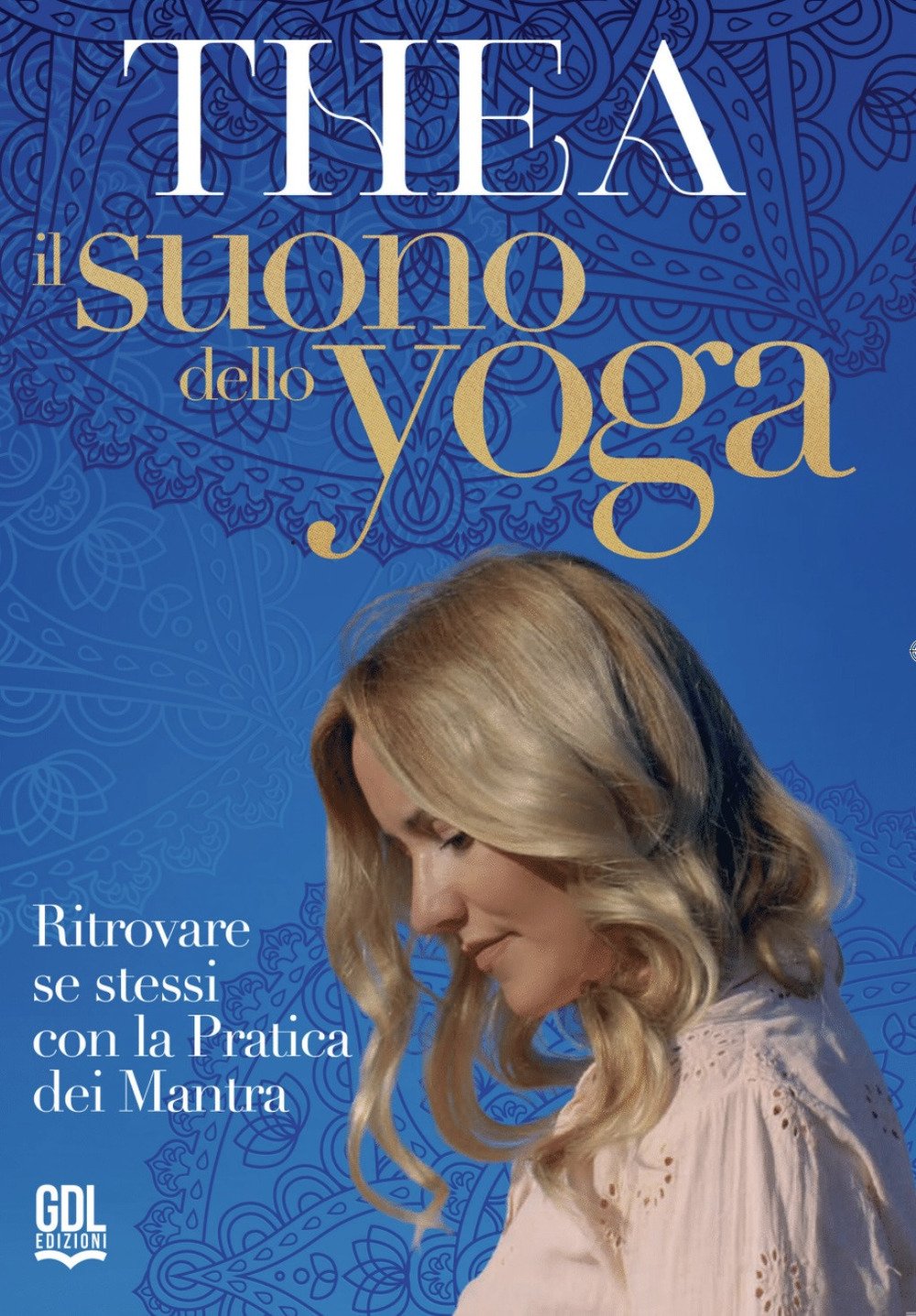 Il suono dello Yoga. Ritrovare se stessi con la pratica …