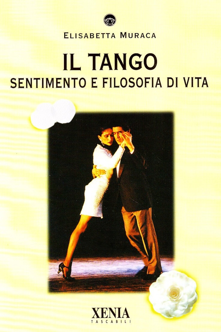 Il tango. Sentimento e filosofia di vita