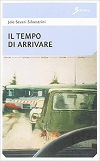 Il tempo di arrivare, Roma, Sovera Edizioni, 2007