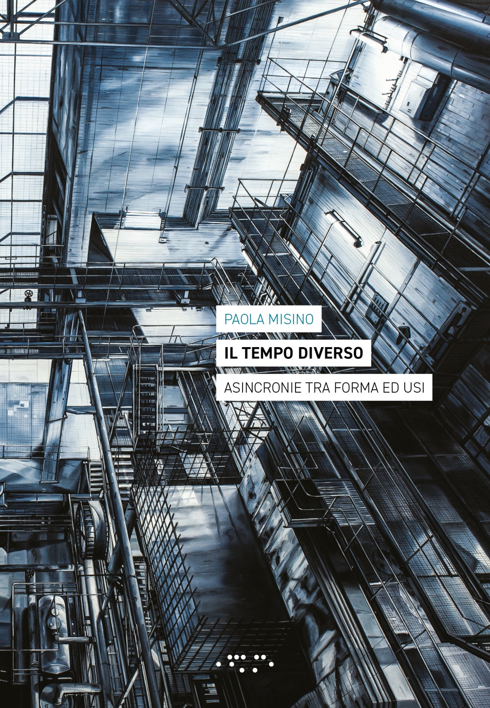 Il tempo diverso. Asincronie tra forma ed usi., Siracusa, LetteraVentidue …