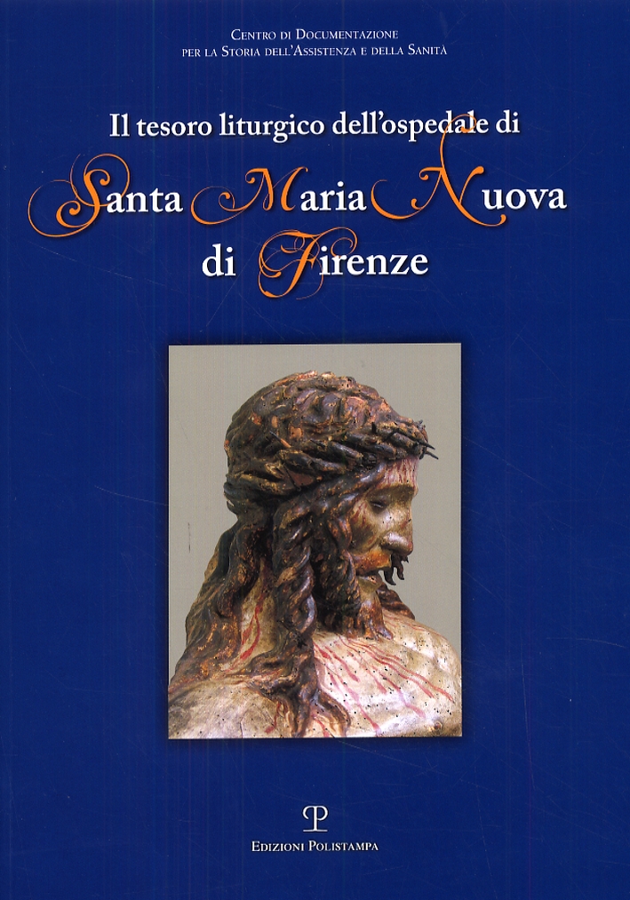 Il tesoro liturgico dell'ospedale di Santa Maria Nuova di Firenze, …