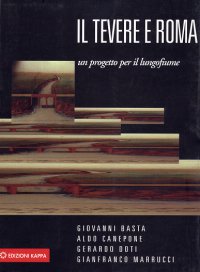 Il Tevere e Roma. Un progetto per il lungofiume