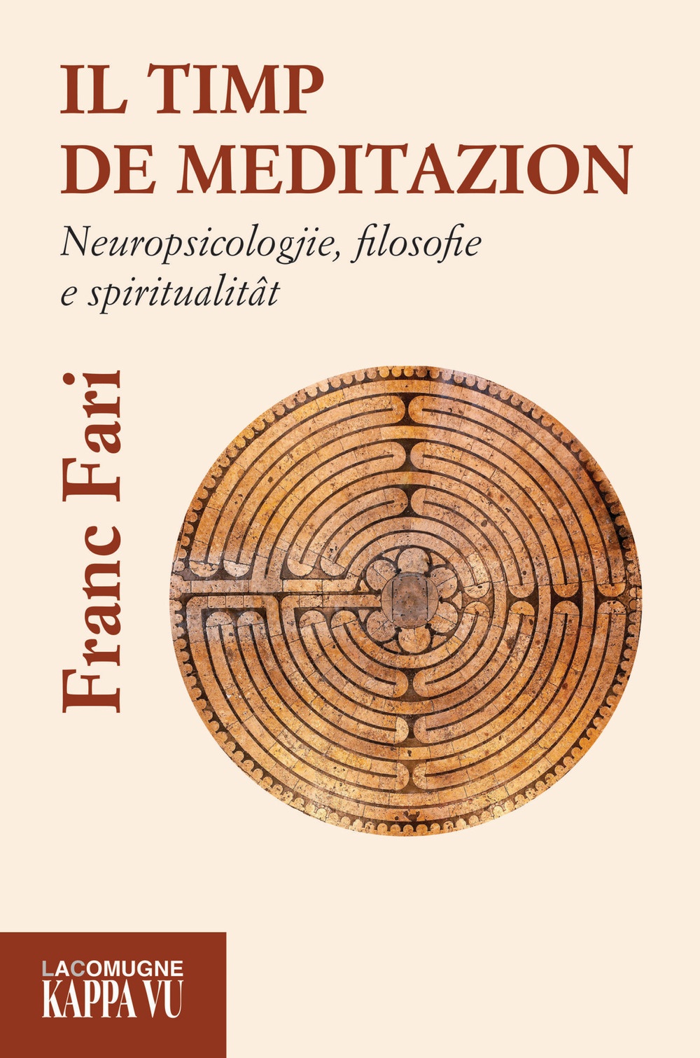 Il Timp De Meditazion. Neuropsicologjie, Filosofie e Spiritualitât