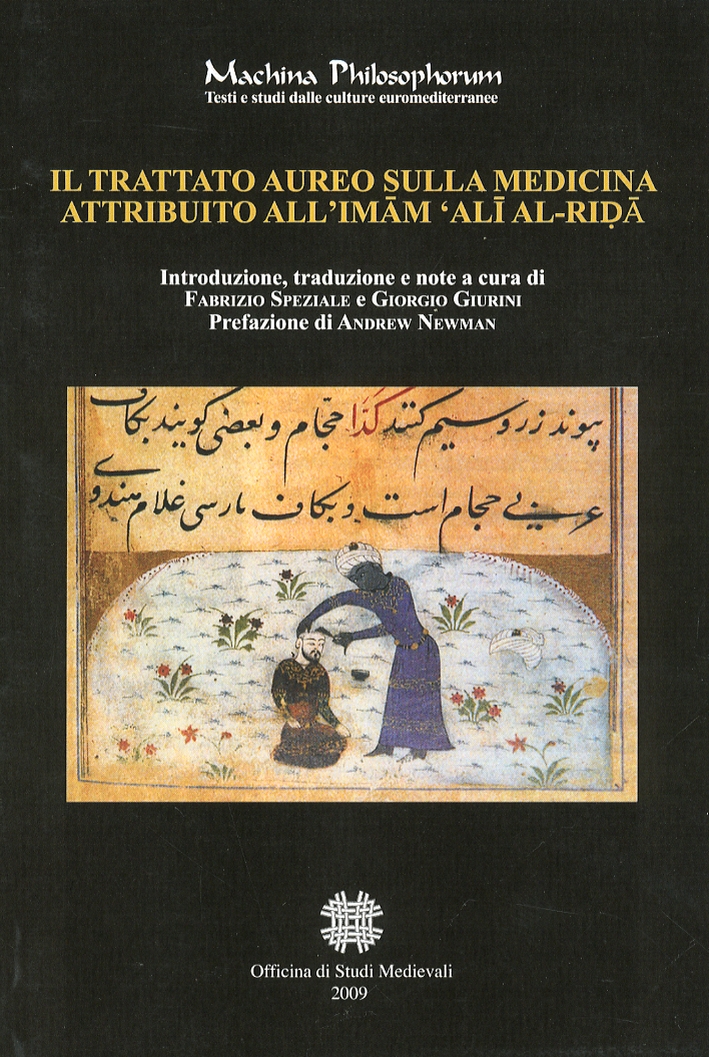 Il trattato aureo sulla medicina attribuito all'Imam 'Ali Al-Rida, Palermo, …