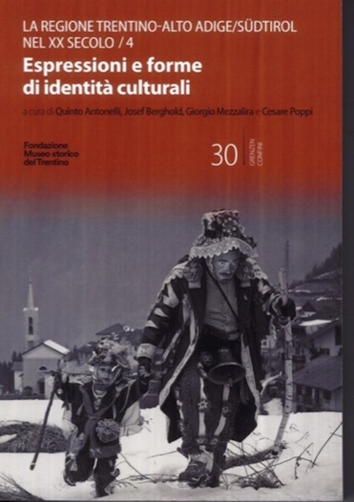 Il Trentino-Alto Adige/Südtirol nel XX secolo. Vol. 4: Espressioni e …