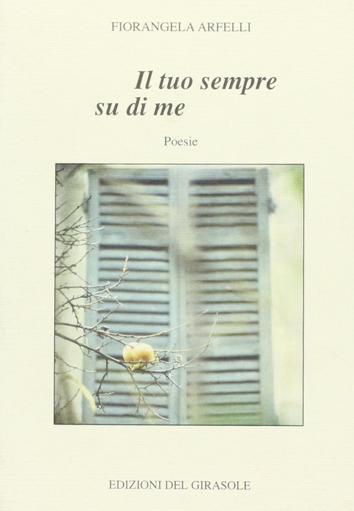 Il tuo sempre su di me, Ravenna, Edizioni del Girasole, …