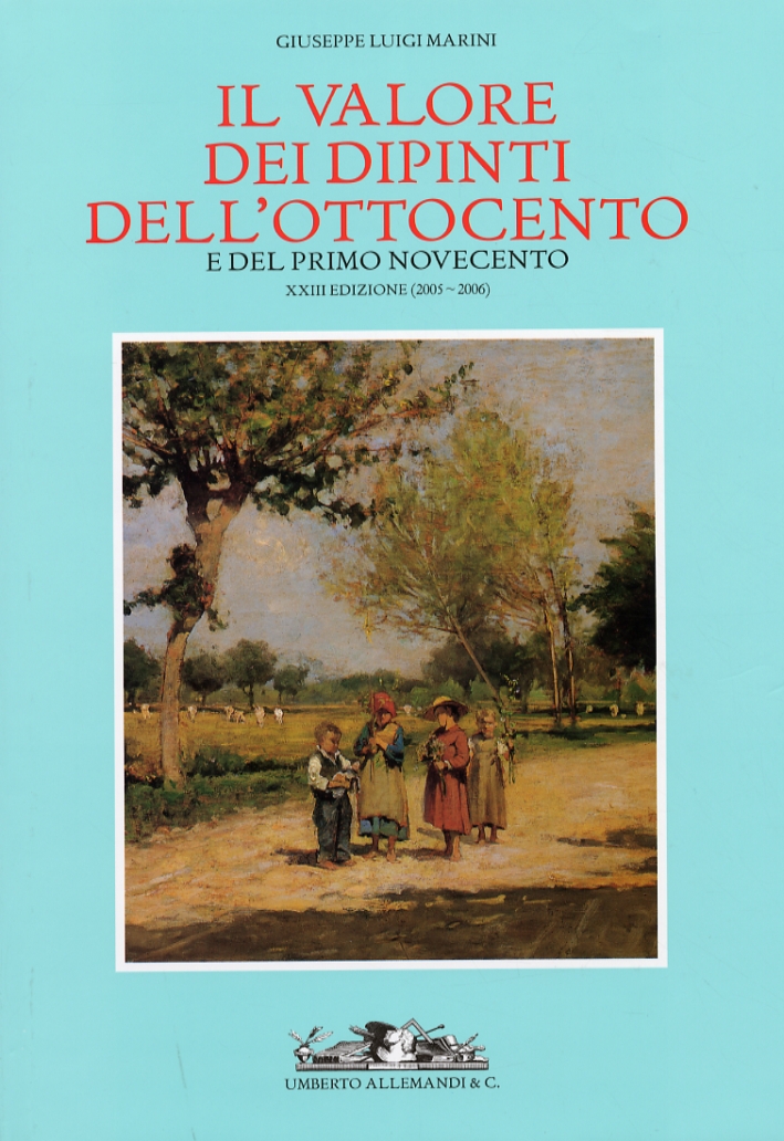 Il valore dei dipinti dell'Ottocento e del primo Novecento. XXIII …