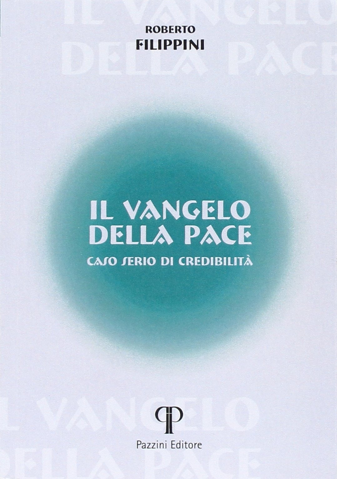 Il Vangelo della pace. Caso serio di credibilità