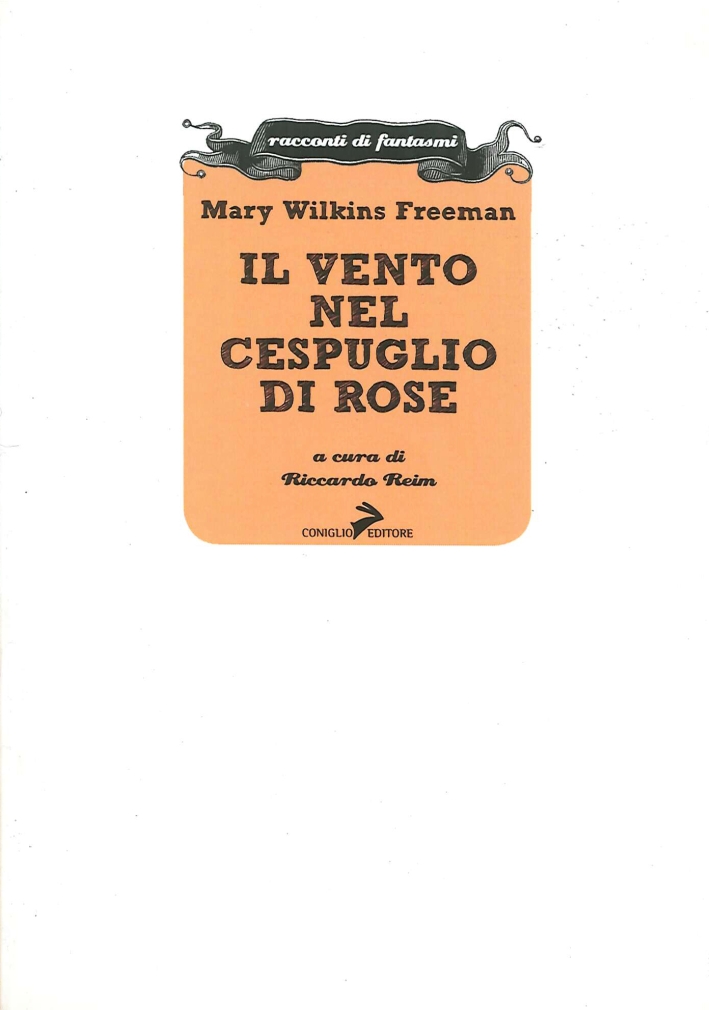 Il vento nel cespuglio di rose, Roma, Coniglio Editore, 2011