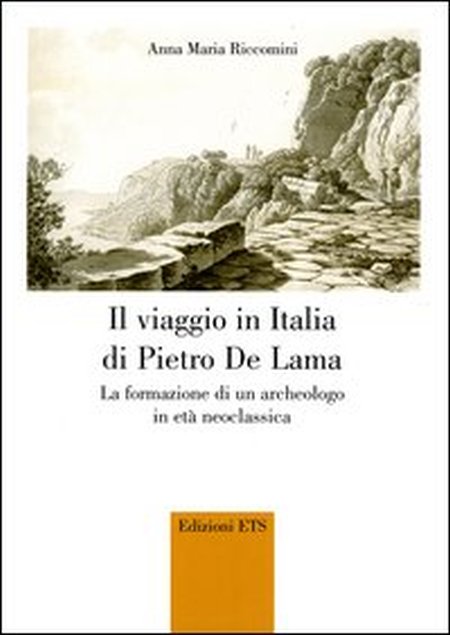 Il viaggio in Italia di Pietro De Lama. La formazione …