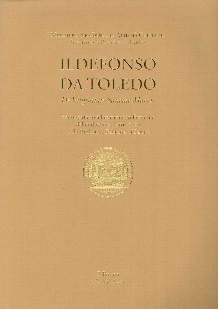 Ildefonso da Toledo. Commentario all'edizione in facsimile, Modena, Il Bulino …