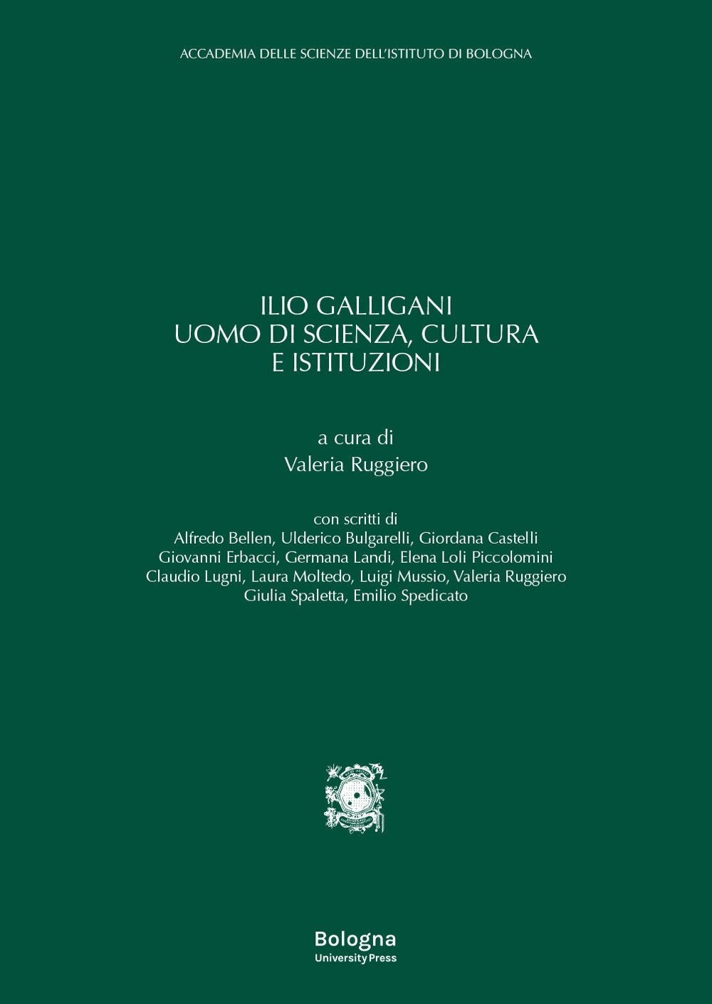 Ilio Galligani uomo di scienza, cultura e istituzioni