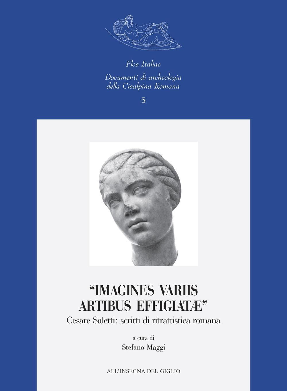 "Imagines variis artibus effigiatae". Cesare Saletti: scritti di ritrattistica romana