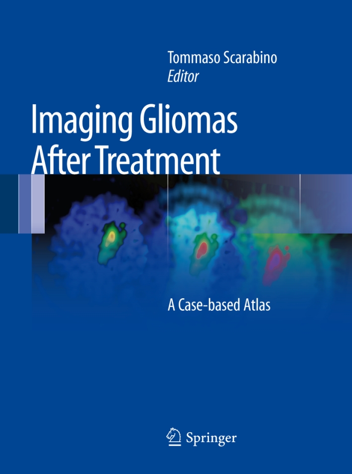 Imaging gliomas after treatment, Milano, Springer Italia, 2011